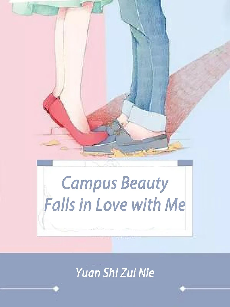 Campus Beauty Falls in Love with Me: Volume