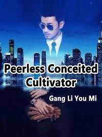 Peerless Conceited Cultivator: Volume