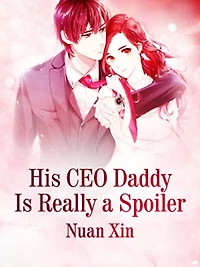His CEO Daddy Is Really a Spoiler: Volume