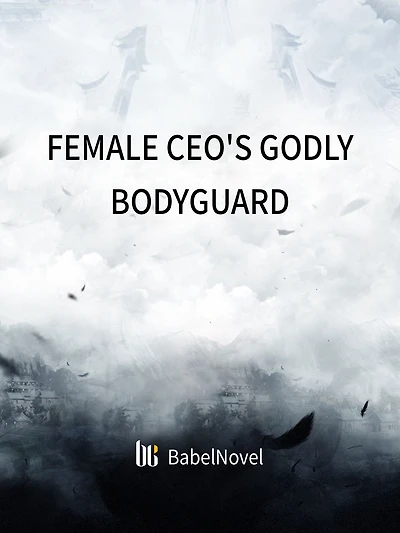 Female CEO's Godly Bodyguard: Volume