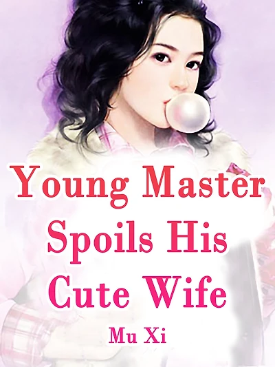 Young Master Spoils His Cute Wife: Volume 1