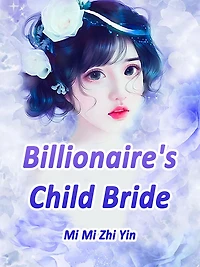 Billionaire's Child Bride: Volume 5
