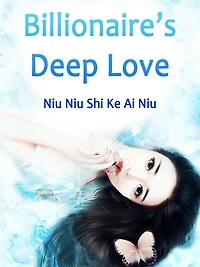 Billionaire's Deep Love: Volume 5