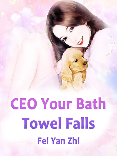 CEO: Your Bath Towel Falls: Volume 5