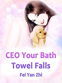 CEO: Your Bath Towel Falls: Volume 5