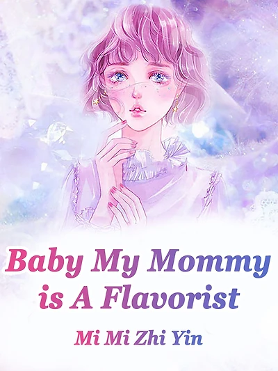 Baby: My Mommy is A Flavorist: Volume 5