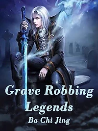 Grave Robbing Legends: Volume 1