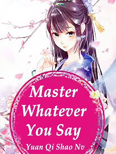 Master, Whatever You Say: Volume 1