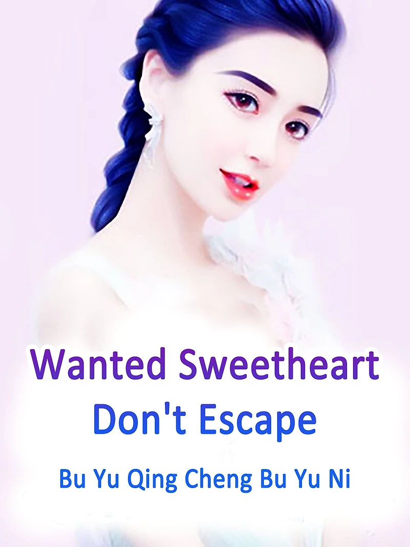 Wanted Sweetheart, Don't Escape: Volume 1
