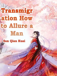 Transmigration: How to Allure a Man: Volume