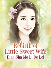 Rebirth of Little Sweet Wife: Volume