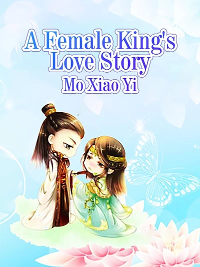 A Female King's Love Story: Volume 1
