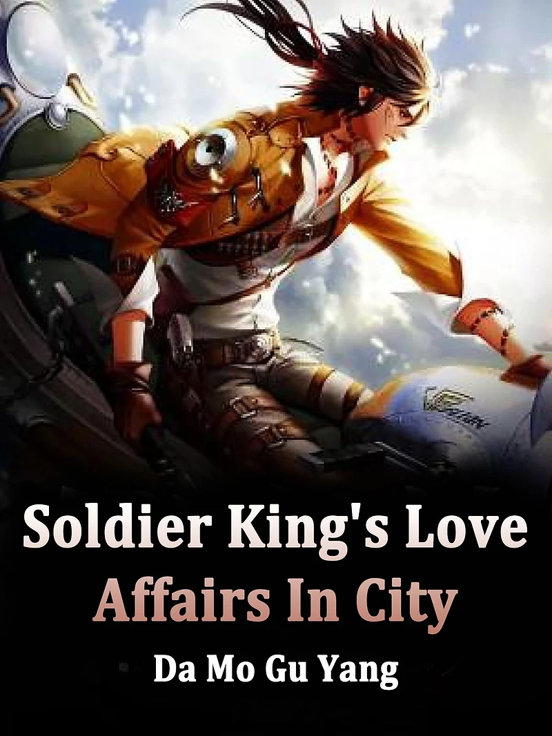 Soldier King's Love Affairs In City: Volume