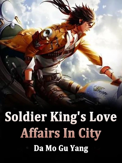 Soldier King's Love Affairs In City: Volume