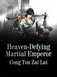 Heaven-Defying Martial Emperor: Volume