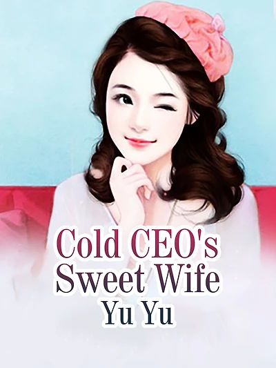 Cold CEO's Sweet Wife: Volume 1