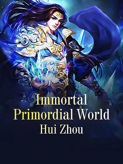 Immortal Primordial World: Volume 1