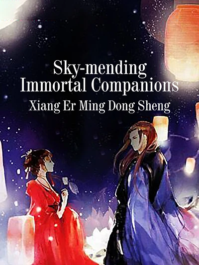 Sky-mending Immortal Companions: Volume