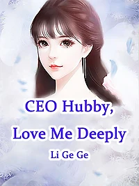 CEO Hubby, Love Me Deeply: Volume 1