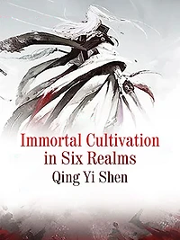 Immortal Cultivation in Six Realms: Volume