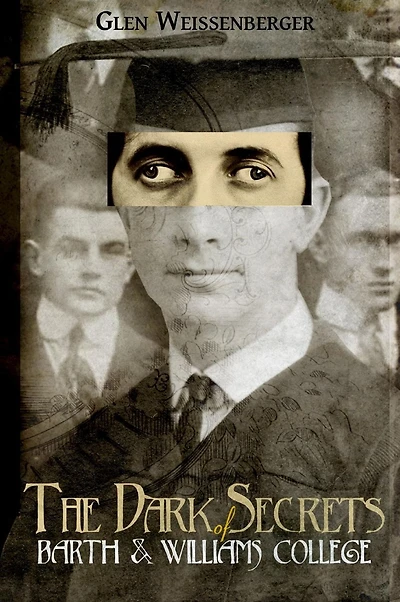 The Dark Secrets of Barth and Williams College: A Comedy in Two Semesters