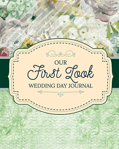 Our First Look Wedding Day Journal: Record Your Wedding Day First Look Memories