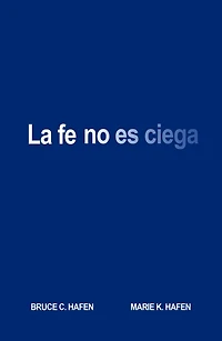 La fe no es ciega: Faith Is Not Blind SPANISH
