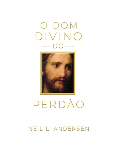 O Dom Divino do Perdão: (The Divine Gift of Forgiveness - Portuguese)