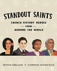 Standout Saints: Church History Heroes from Around the World