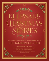 Keepsake Christmas Stories: Holiday Favorites As Performed with the Tabernacle Choir