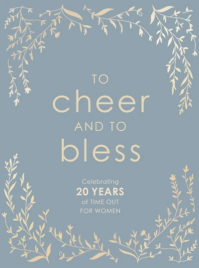To Cheer and To Bless: Celebrating 20 Years of Time Out for Women