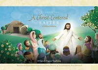 Celebrating a Christ-Centered Easter: Children's Edition