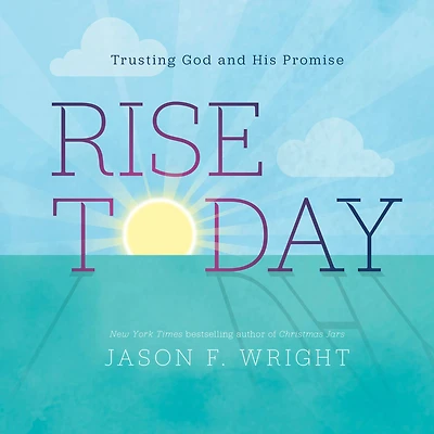 Rise Today: Trusting God and His Promise