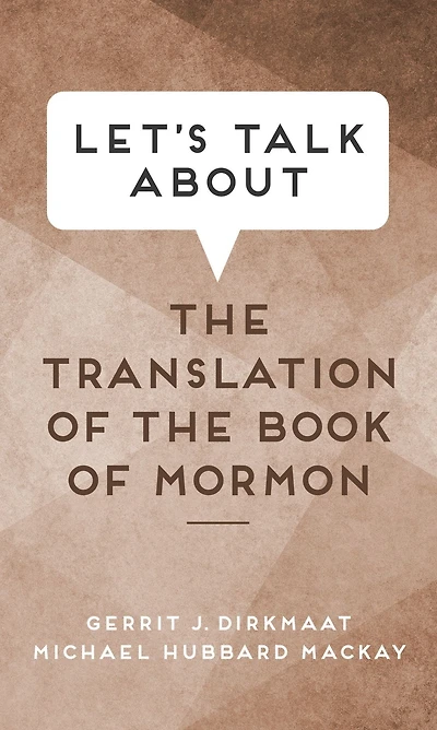 Let's Talk about the Translation of the Book of Mormon
