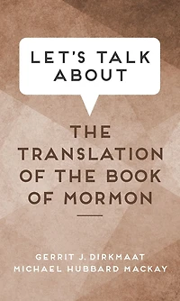 Let's Talk about the Translation of the Book of Mormon