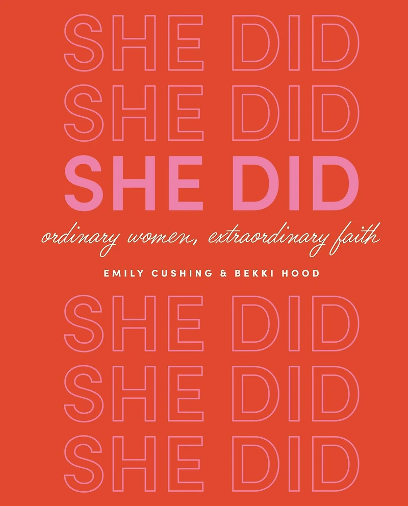 She Did: Ordinary Women, Extraordinary Faith