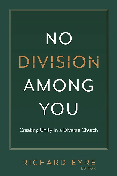 No Division among You: Creating Unity in a Diverse Church