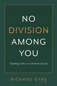 No Division among You: Creating Unity in a Diverse Church