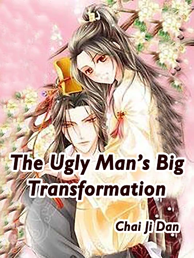 The Ugly Man's Big Transformation: Volume