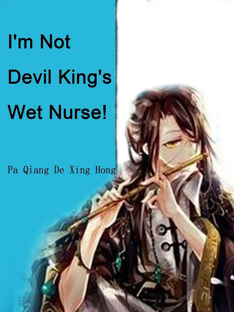 I'm Not Devil King's Wet Nurse!: Volume