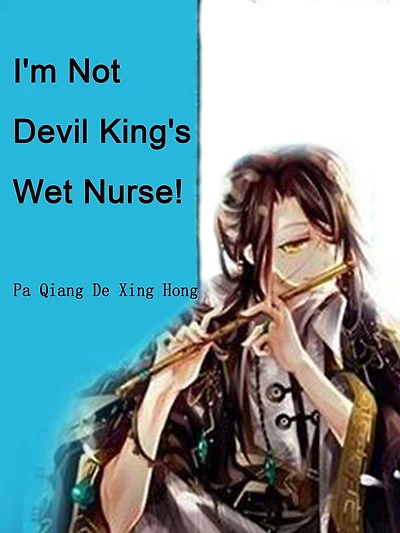 I'm Not Devil King's Wet Nurse!: Volume