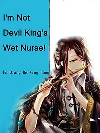 I'm Not Devil King's Wet Nurse!: Volume