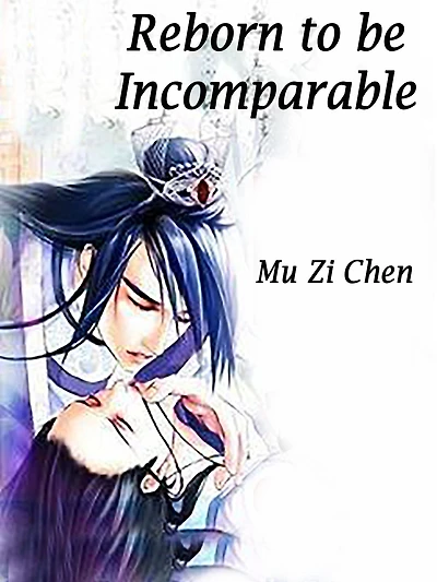Reborn to be Incomparable: Volume 2