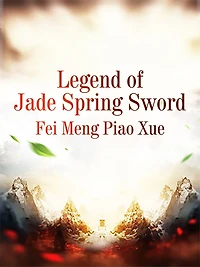Legend of Jade Spring Sword: Volume 3
