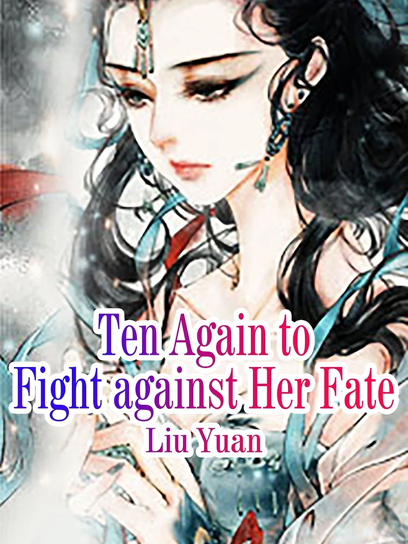 Ten Again to Fight against Her Fate: Volume 3