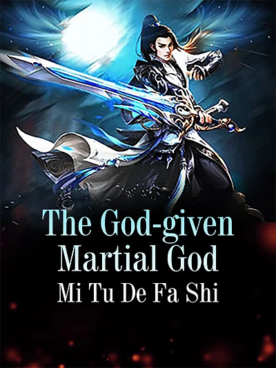 The God-given Martial God: Volume