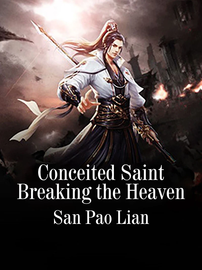 Conceited Saint Breaking the Heaven: Volume