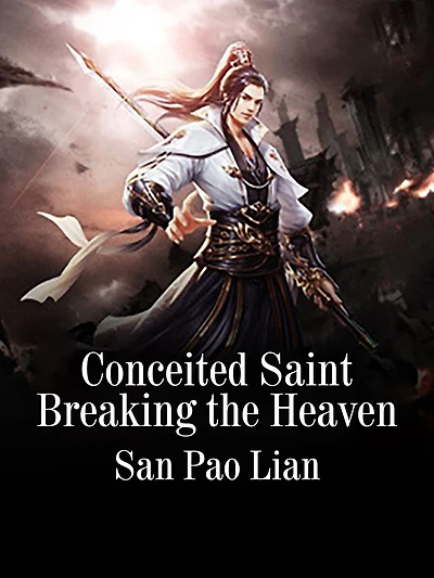 Conceited Saint Breaking the Heaven: Volume
