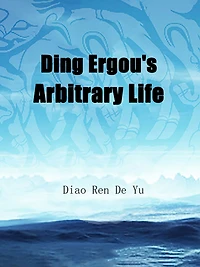 Ding Ergou's Arbitrary Life: Volume