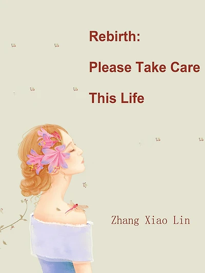 Rebirth: Please Take Care This Life: Volume 1